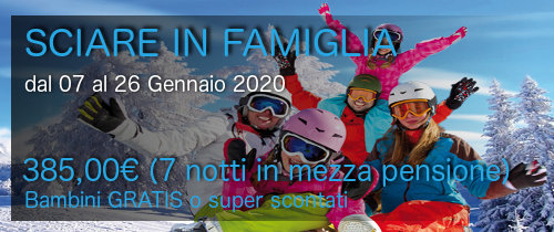 Offerta Speciale “SCIARE IN FAMIGLIA” dal 07 al 26 Gennaio 2020